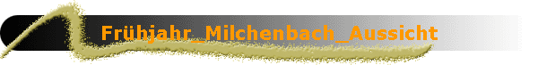 Fr�hjahr_Milchenbach_Aussicht